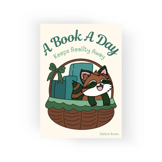 A Book A Day Keeps Reality Away Art Print