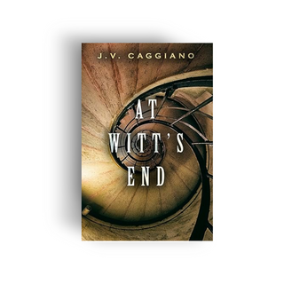 At Witt's End by J.V. Caggiano