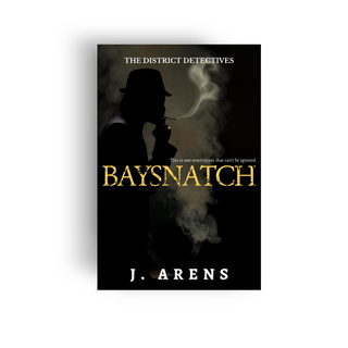 Baysnatch - Signed First Edition J. Arens - Salient Books