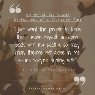 My World, My Words: Confessions of a Cluttered Mind Jacob Grovey - Salient Books
