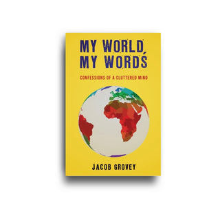 My World, My Words: Confessions of a Cluttered Mind Jacob Grovey - Salient Books
