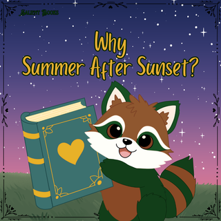 Why "Summer After Sunset"?