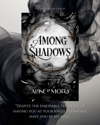 Among Shadows by Aline P Mora