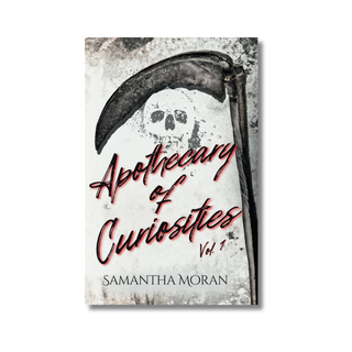 Apothecary of Curiosities: Volume One by Samantha Moran