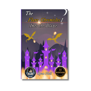 The Flare Chronicles: Into the Blaze by Ryan Null